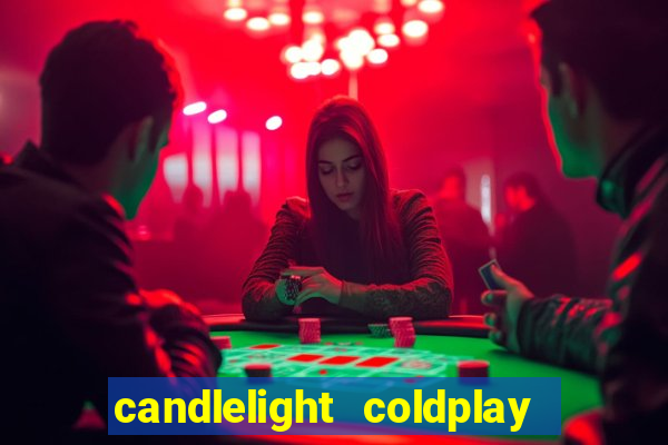 candlelight coldplay x imagine dragons